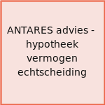 ANTARES advies -  hypotheek vermogen echtscheiding